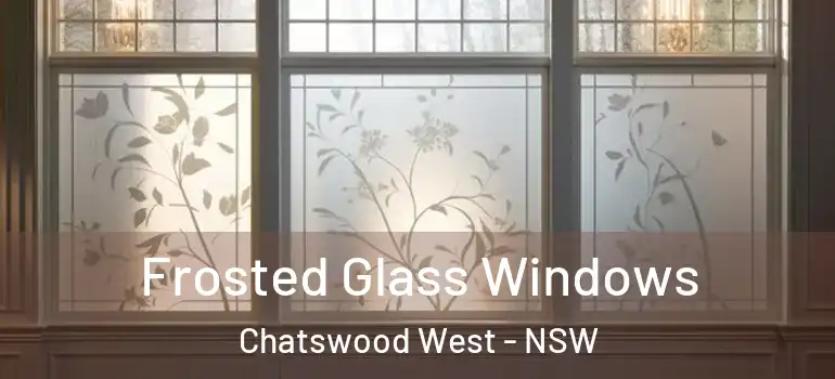  Frosted Glass Windows Chatswood West - NSW
