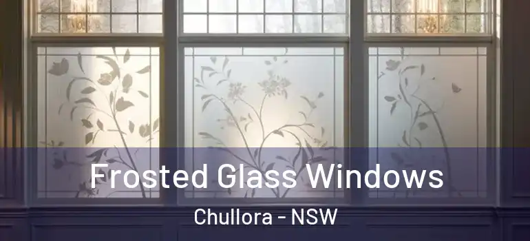 Frosted Glass Windows Chullora - NSW