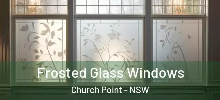 Frosted Glass Windows Church Point - NSW