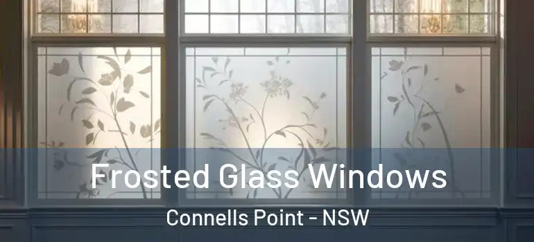 Frosted Glass Windows Connells Point - NSW