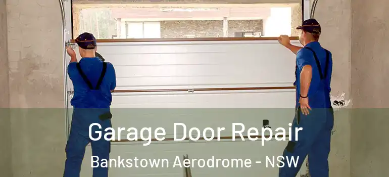 Garage Door Repair Bankstown Aerodrome - NSW