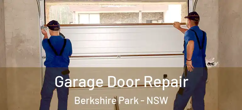  Garage Door Repair Berkshire Park - NSW