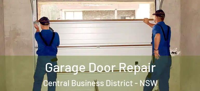 Garage Door Repair Central Business District - NSW