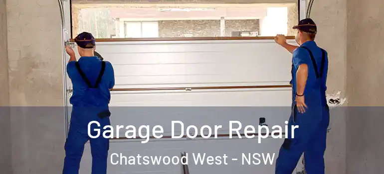 Garage Door Repair Chatswood West - NSW