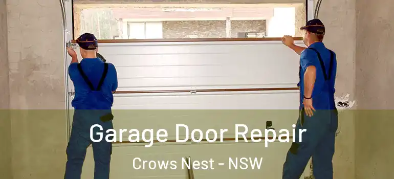 Garage Door Repair Crows Nest - NSW