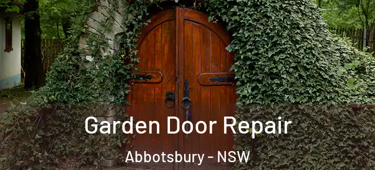 Garden Door Repair Abbotsbury - NSW