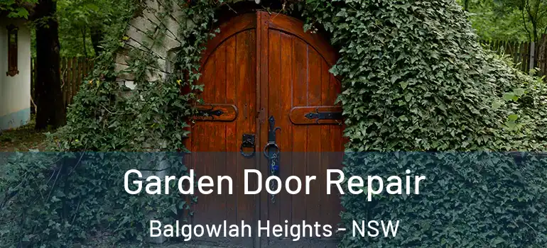 Garden Door Repair Balgowlah Heights - NSW