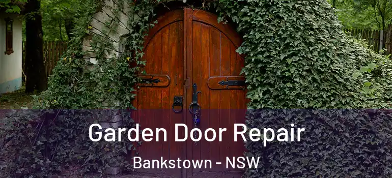 Garden Door Repair Bankstown - NSW