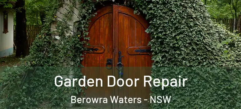 Garden Door Repair Berowra Waters - NSW