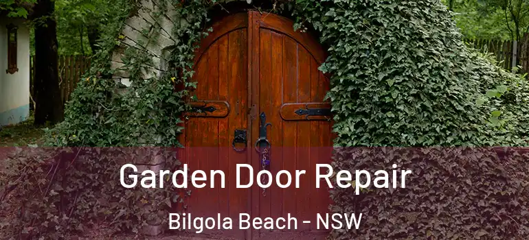 Garden Door Repair Bilgola Beach - NSW