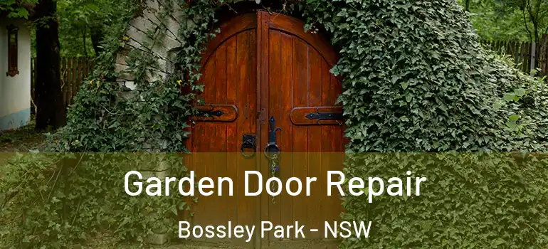 Garden Door Repair Bossley Park - NSW