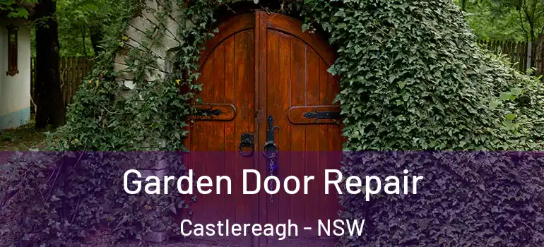Garden Door Repair Castlereagh - NSW