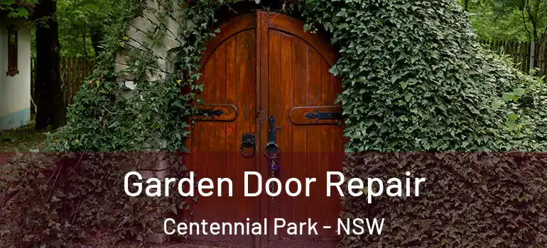 Garden Door Repair Centennial Park - NSW