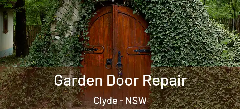 Garden Door Repair Clyde - NSW