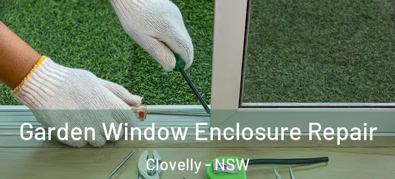 Garden Window Enclosure Repair Clovelly - NSW