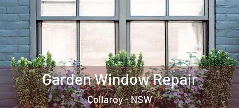 Garden Window Repair Collaroy - NSW