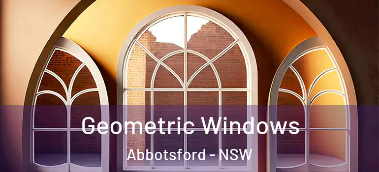  Geometric Windows Abbotsford - NSW