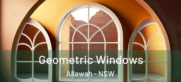  Geometric Windows Allawah - NSW