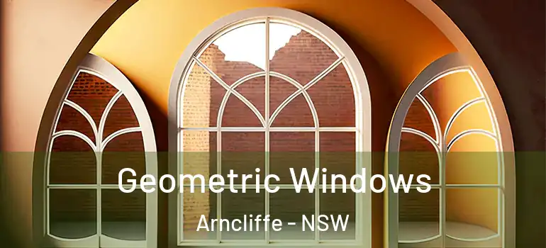 Geometric Windows Arncliffe - NSW
