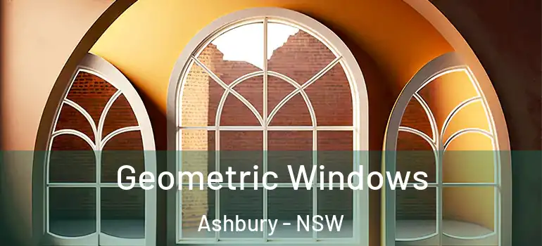 Geometric Windows Ashbury - NSW