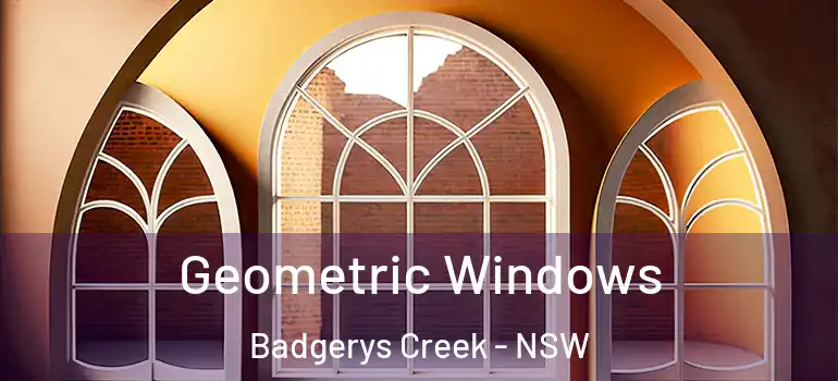 Geometric Windows Badgerys Creek - NSW