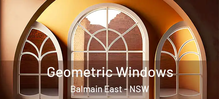 Geometric Windows Balmain East - NSW