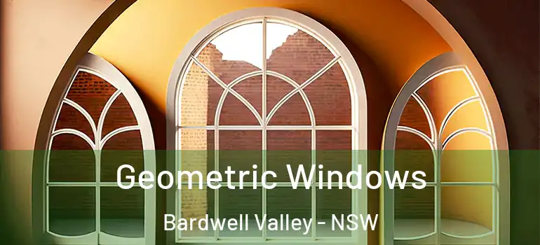 Geometric Windows Bardwell Valley - NSW
