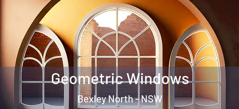  Geometric Windows Bexley North - NSW