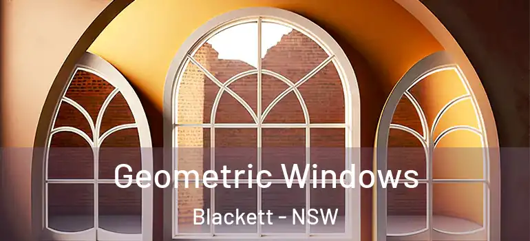Geometric Windows Blackett - NSW
