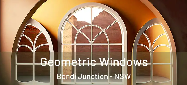 Geometric Windows Bondi Junction - NSW