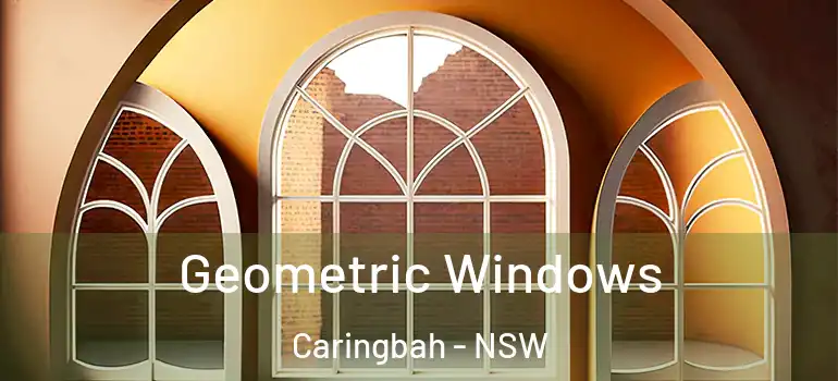 Geometric Windows Caringbah - NSW