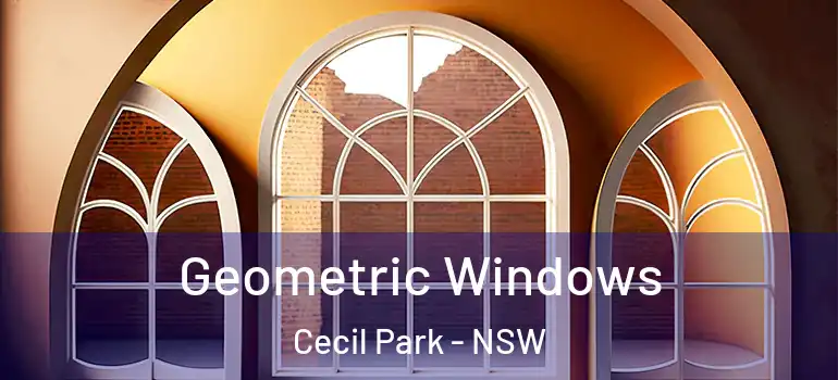 Geometric Windows Cecil Park - NSW