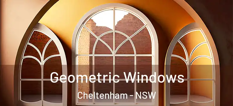 Geometric Windows Cheltenham - NSW