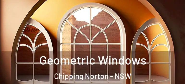 Geometric Windows Chipping Norton - NSW