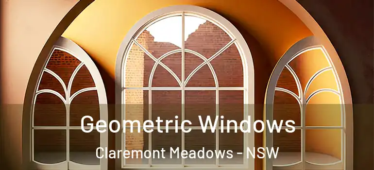Geometric Windows Claremont Meadows - NSW