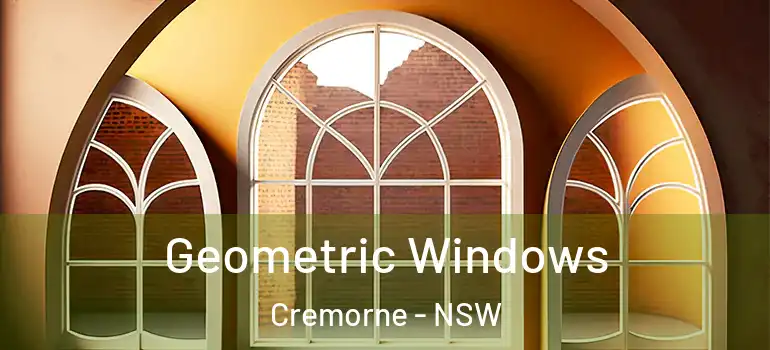 Geometric Windows Cremorne - NSW