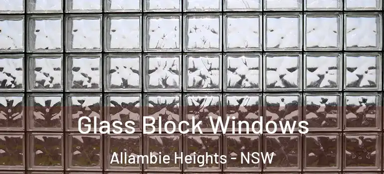 Glass Block Windows Allambie Heights - NSW