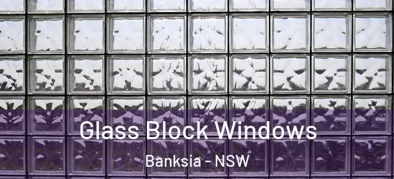Glass Block Windows Banksia - NSW