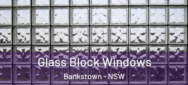 Glass Block Windows Bankstown - NSW