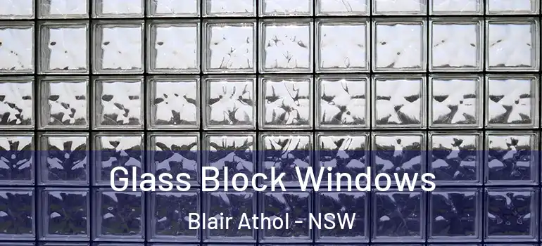 Glass Block Windows Blair Athol - NSW