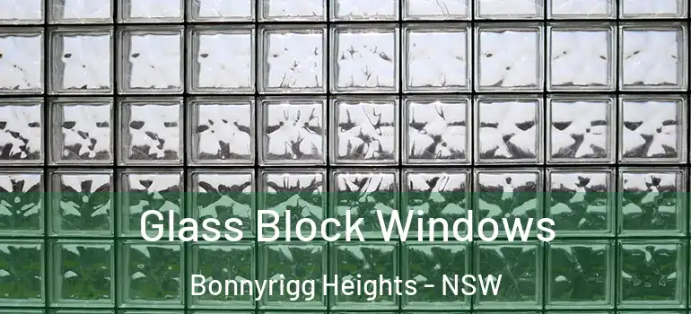 Glass Block Windows Bonnyrigg Heights - NSW
