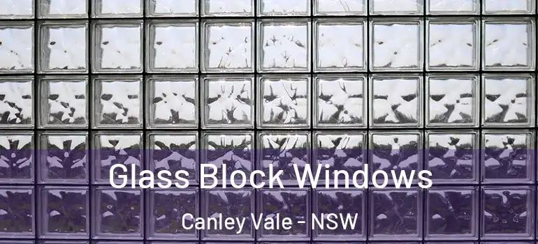 Glass Block Windows Canley Vale - NSW