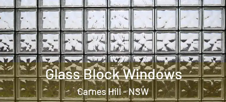 Glass Block Windows Carnes Hill - NSW