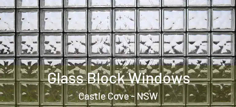 Glass Block Windows Castle Cove - NSW