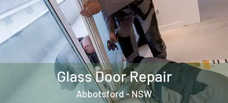 Glass Door Repair Abbotsford - NSW