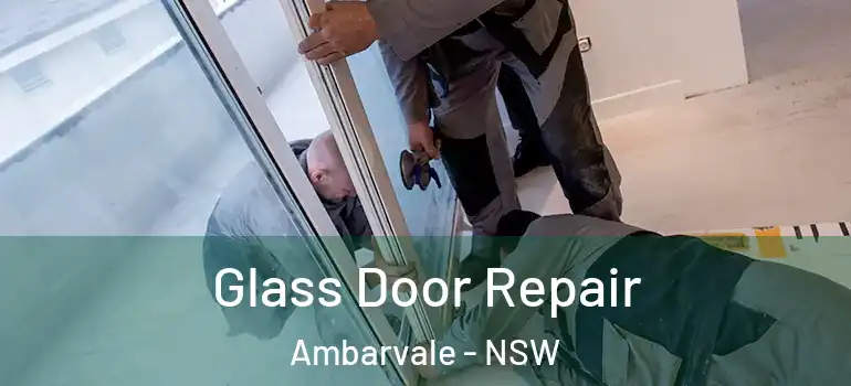 Glass Door Repair Ambarvale - NSW