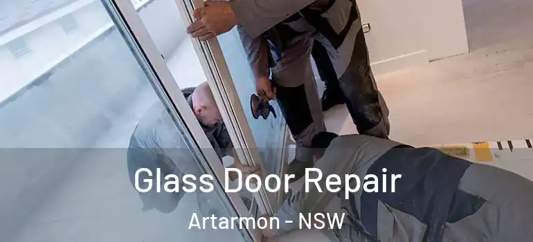Glass Door Repair Artarmon - NSW