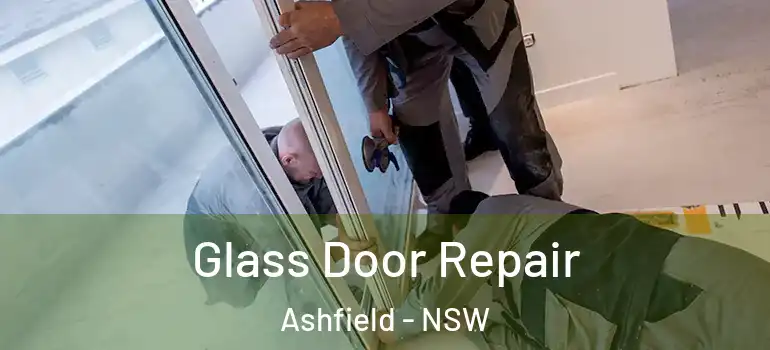 Glass Door Repair Ashfield - NSW
