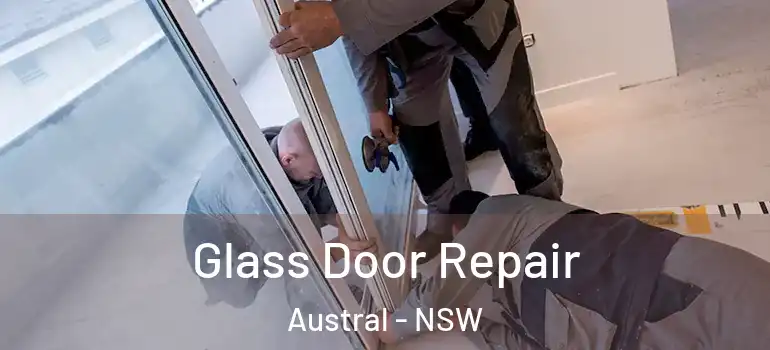 Glass Door Repair Austral - NSW
