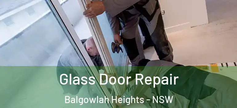 Glass Door Repair Balgowlah Heights - NSW